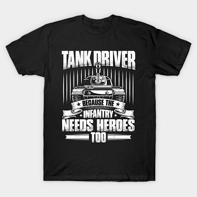 Tank Driver Tanker Panzer Tanks Tank Force Gift T-Shirt by Krautshirts